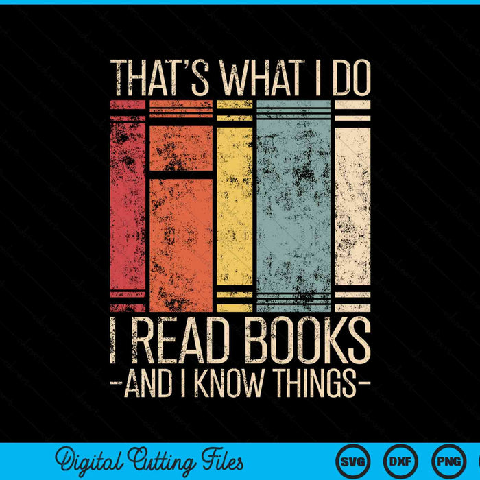 Thats what I do I read books and I know things reading SVG PNG cut file for Cricut