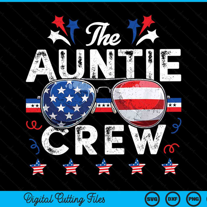 The auntie crew 4th of July patriotic American SVG cut file