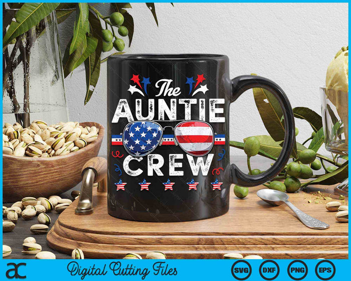 The Auntie Crew 4th Of July Patriotic American SVG PNG Digital Cutting Files