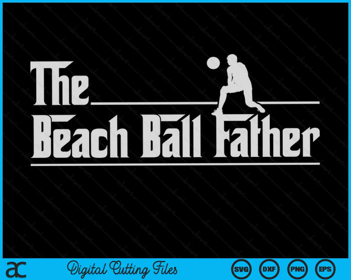 De strandbal vader Grappige strandbal speler Vaderdag SVG PNG digitale afdrukbare bestanden