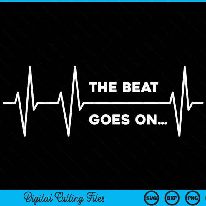 The beat goes on heartbeat SVG cut file