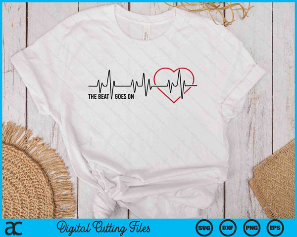 The Beat Goes On Heartbeat Heart Disease Awareness SVG PNG Digital Printable Files