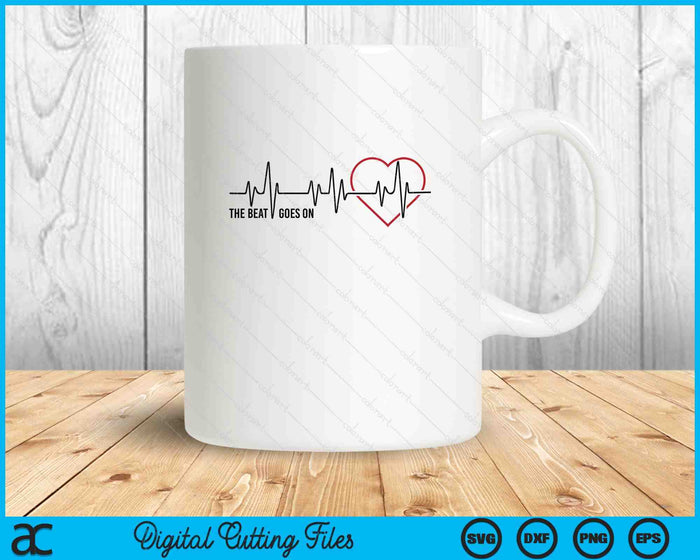 The Beat Goes On Heartbeat Heart Disease Awareness SVG PNG Digital Printable Files