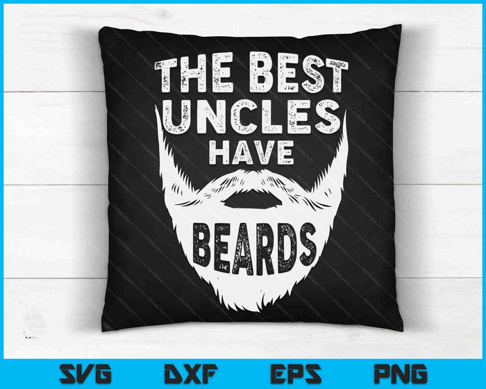 The Best Uncles Have Beards Bearded Men Father's Day Gift SVG PNG Digital Printable Files