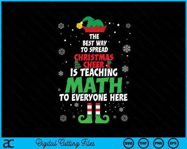 The Best Way To Spread Christmas Cheer Is Teaching Math SVG PNG Digital Printable Files