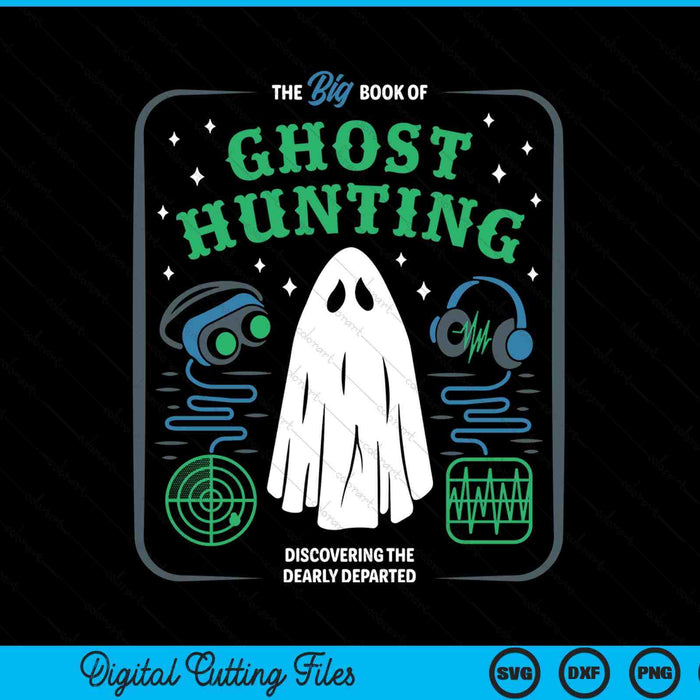 The Big Book Of Ghost Hunting Halloween SVG PNG Digital Cutting Files