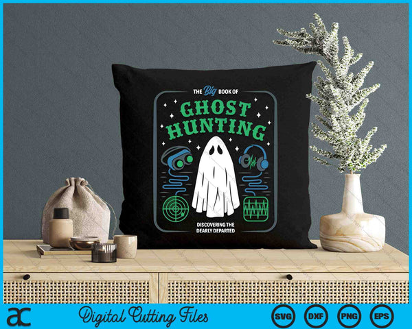The Big Book Of Ghost Hunting Halloween SVG PNG Digital Cutting Files