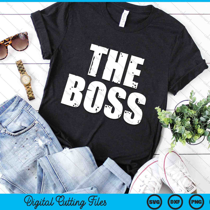 The Boss I Am The Boss SVG PNG Digital Cutting Files