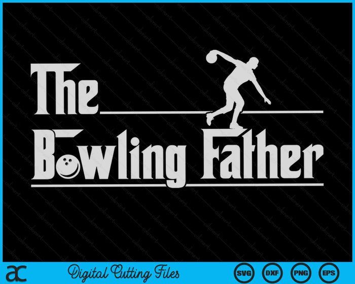 De bowlingvader grappige bowlingspeler Vaderdag SVG PNG digitale afdrukbare bestanden