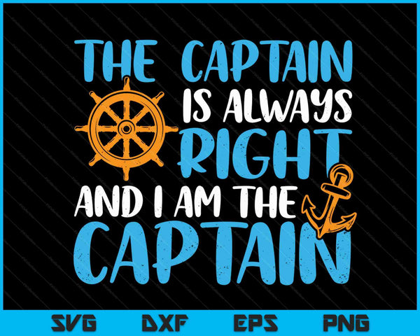 De kapitein heeft altijd gelijk en ik ben kapitein SVG PNG digitale snijbestanden