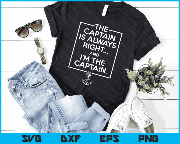 De kapitein heeft altijd gelijk en ik ben de kapitein SVG PNG digitale afdrukbare bestanden