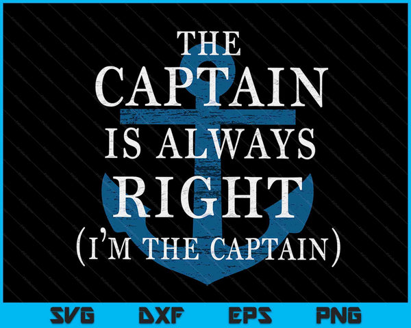 De kapitein heeft altijd gelijk en ik ben de kapitein SVG PNG digitale snijbestanden