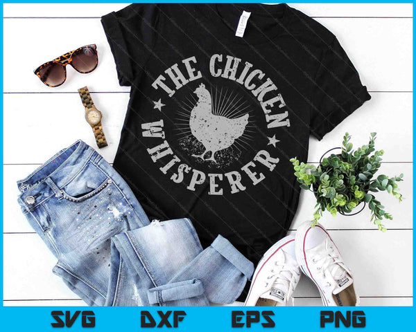 The Chicken Whisperer Chicken Lover SVG PNG Digital Printable Files