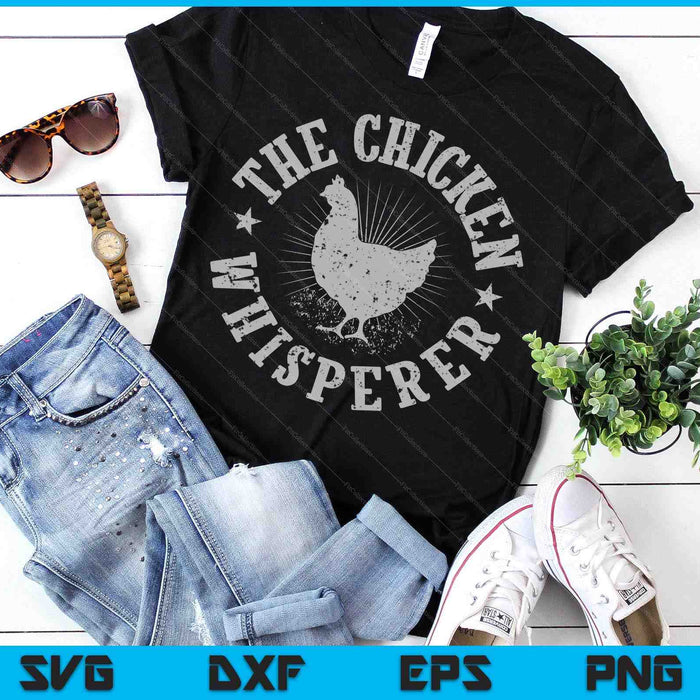 The Chicken Whisperer Chicken Lover SVG PNG Digital Printable Files