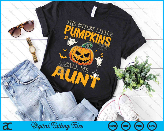 The Cutest Little Pumpkins Call Me Aunt Funny Halloween SVG PNG Digital Cutting Files