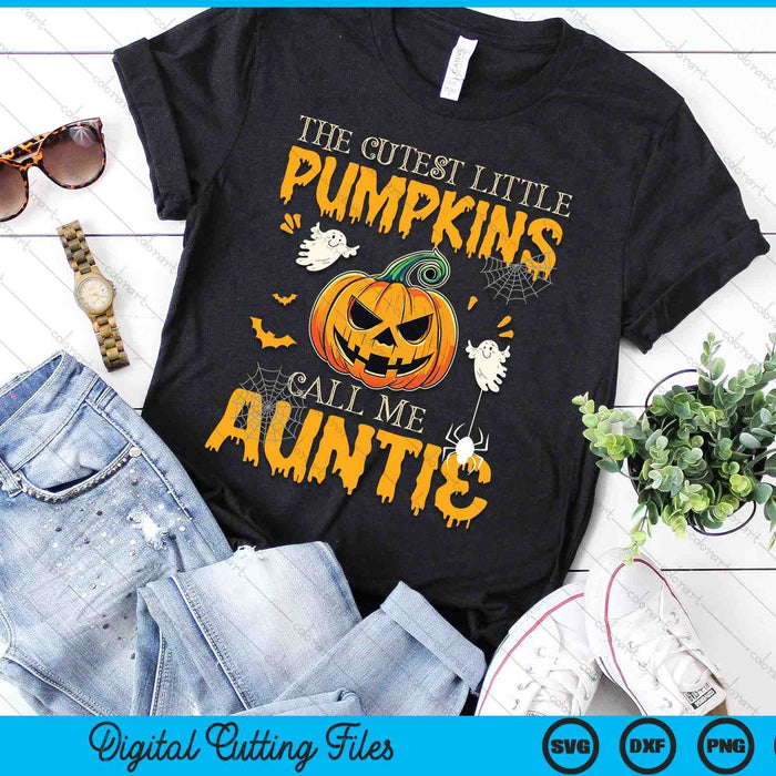 The Cutest Little Pumpkins Call Me Auntie Funny Halloween SVG PNG Digital Cutting File