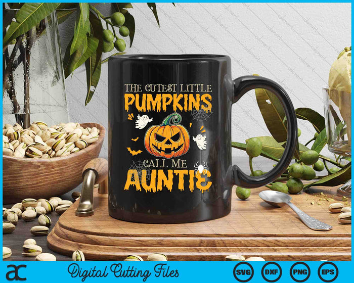 The Cutest Little Pumpkins Call Me Auntie Funny Halloween SVG PNG Digital Cutting File