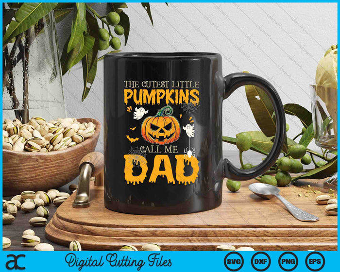 The Cutest Little Pumpkins Call Me Dad Funny Halloween SVG PNG Digital Cutting File