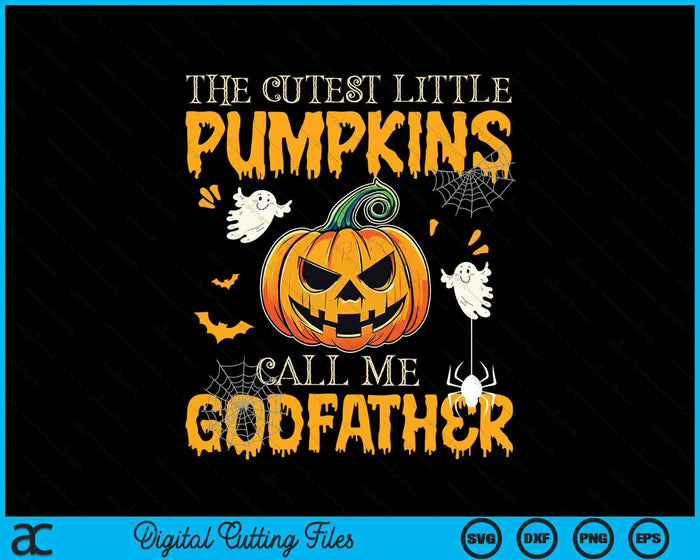 The Cutest Little Pumpkins Call Me Godfather Funny Halloween SVG PNG Digital Cutting File