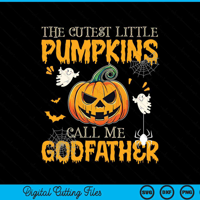 The cutest little pumpkins call me godfather Halloween SVG cut file