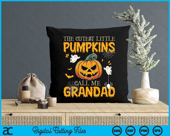 The Cutest Little Pumpkins Call Me Grandad Funny Halloween SVG PNG Digital Cutting File