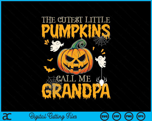 The cutest little pumpkins call me grandpa Halloween SVG cut file