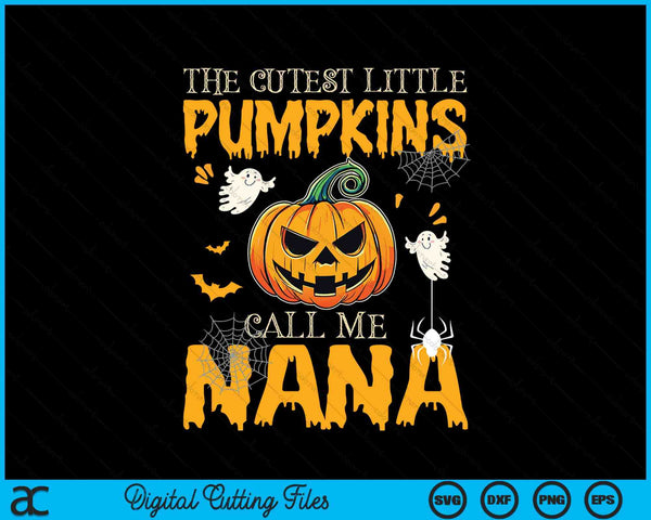 The cutest little pumpkins call me nana Halloween SVG cut file