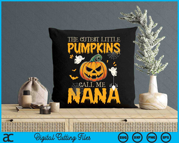 The Cutest Little Pumpkins Call Me Nana Funny Halloween SVG PNG Digital Cutting File