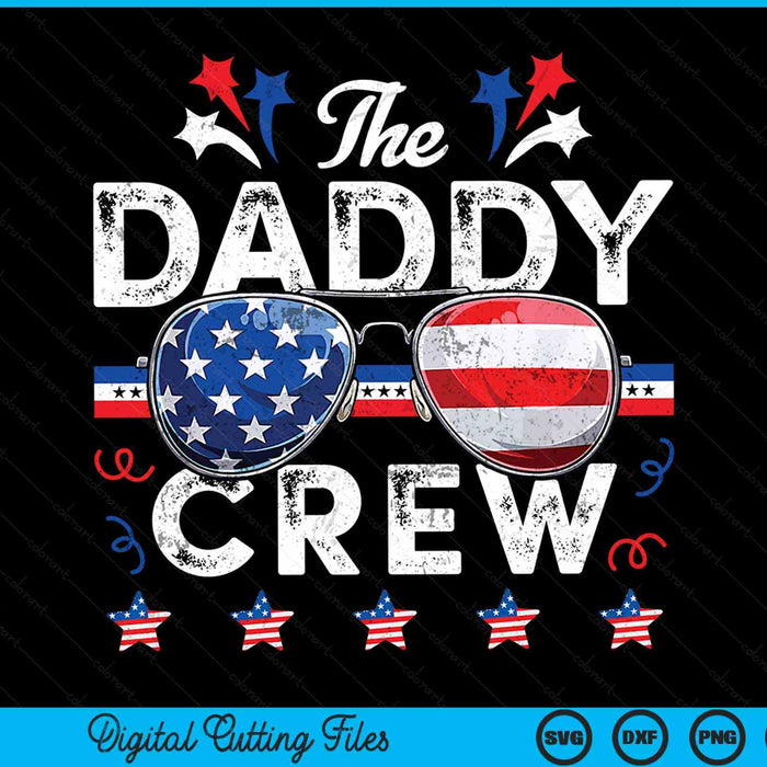 The daddy crew 4th of July patriotic American SVG cut file