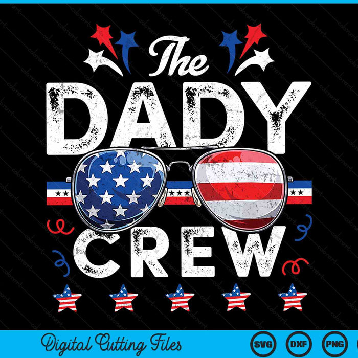 The dady crew 4th of July patriotic American SVG cut file