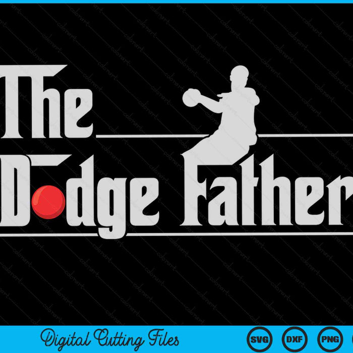 The dodge father dodgeball player Father's Day SVG PNG cut file for Cricut