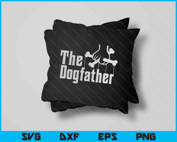 The Dogfather Fathers Day Gift Dog Lover SVG PNG Cutting Printable Files