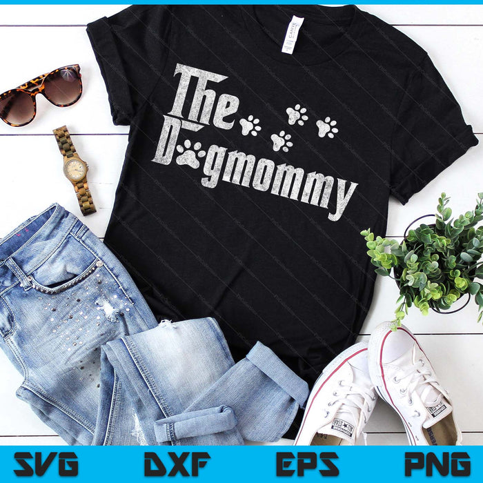 The Dogmommy Dog Lover Funny Dog Mom For Mothers Day SVG PNG Digital Printable Files
