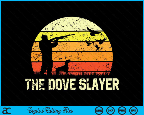 The Dove Slayer Vintage Retro Dove Hunting SVG PNG Digital Cutting Files