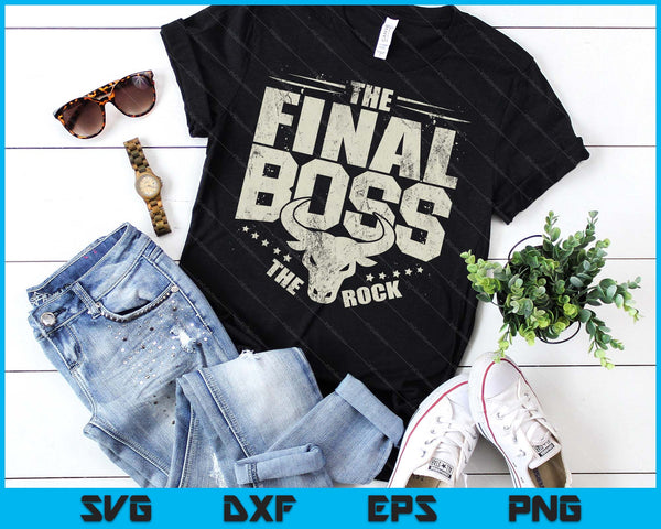 The Final Boss Aggression The Rock SVG PNG Digital Printable Files