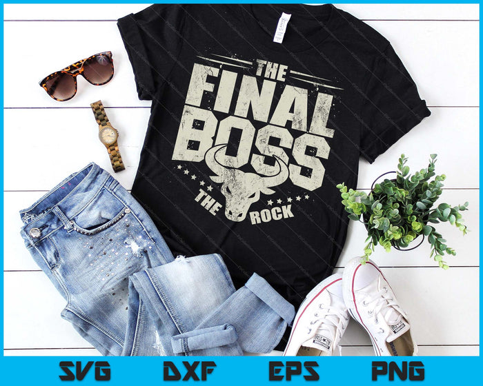 The Final Boss Aggression The Rock SVG PNG Digital Printable Files