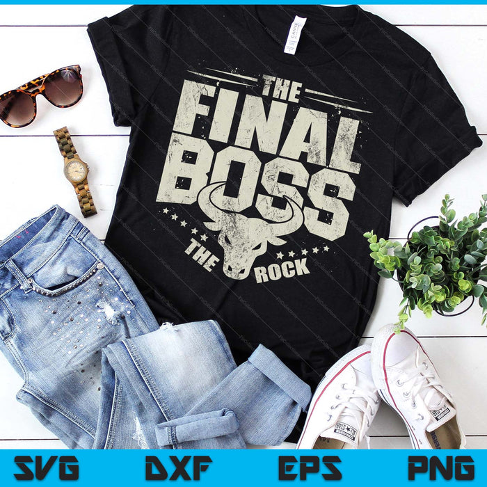 The Final Boss Aggression The Rock SVG PNG Digital Printable Files