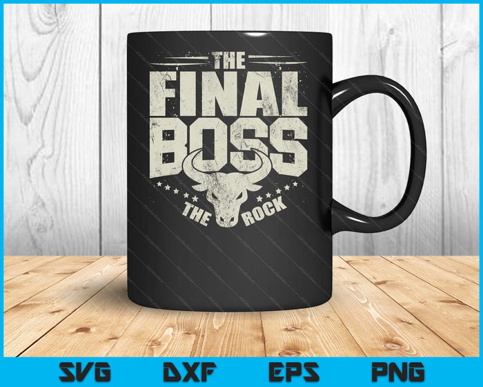 The Final Boss Aggression The Rock SVG PNG Digital Printable Files
