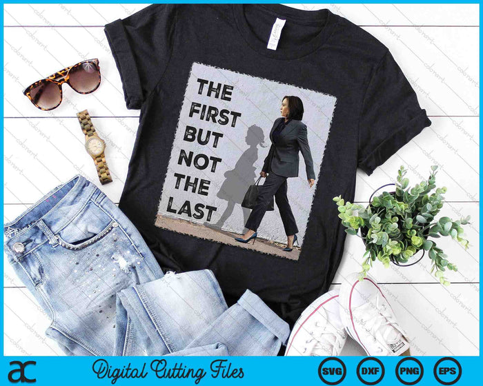 The First But Not The Last Kamala Harris Ruby Bridges Madam SVG PNG Digital Cutting Files