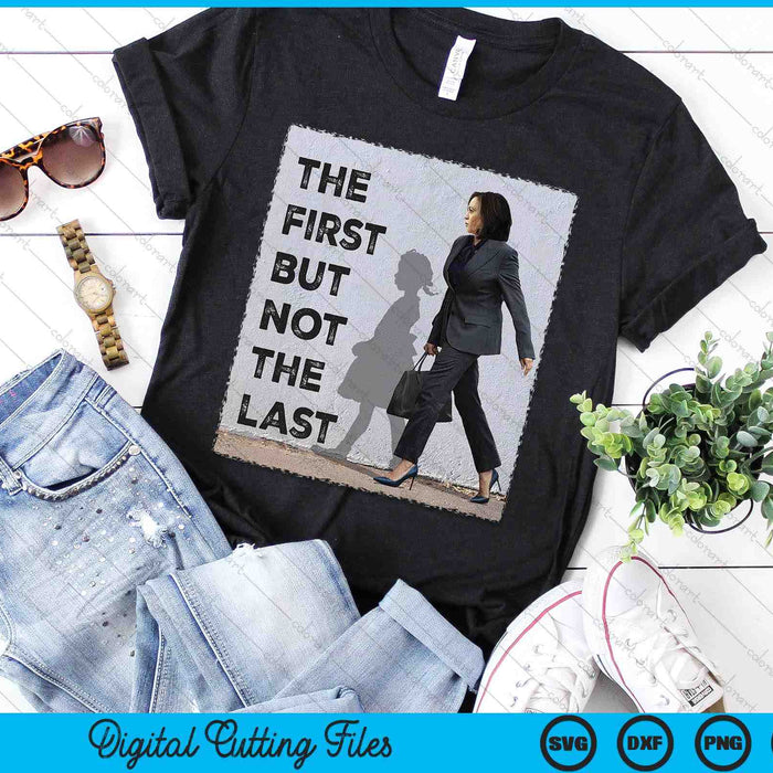 The First But Not The Last Kamala Harris Ruby Bridges Madam SVG PNG Digital Cutting Files