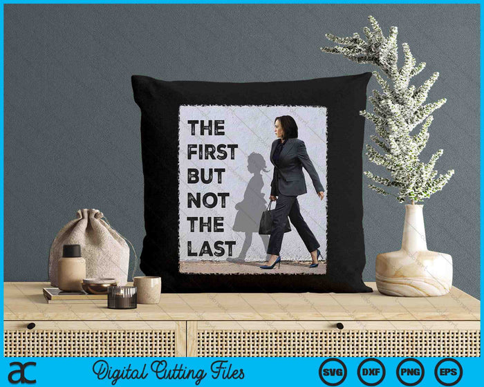 The First But Not The Last Kamala Harris Ruby Bridges Madam SVG PNG Digital Cutting Files