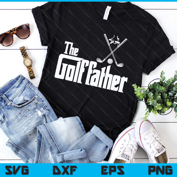 The Golf father Golf Father Funny Golfing Fathers Day SVG PNG Digital Printable Files