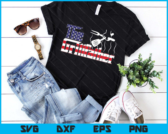 The Grill-Father 4th Of July Funny Grilling Bbq American Dad SVG PNG Digital Printable Files