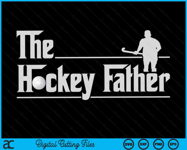 De hockeyvader grappige hockeyspeler Vaderdag SVG PNG digitale afdrukbare bestanden