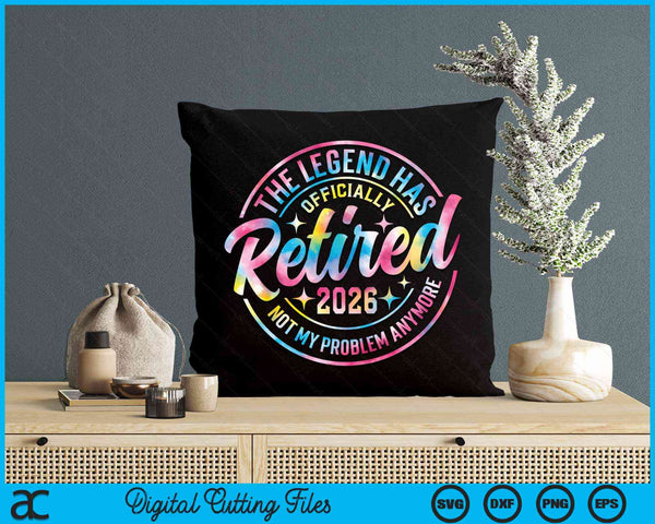 The Legend Has Officially Retired 2026 Retirement Tie Dye SVG PNG Digital Cutting File