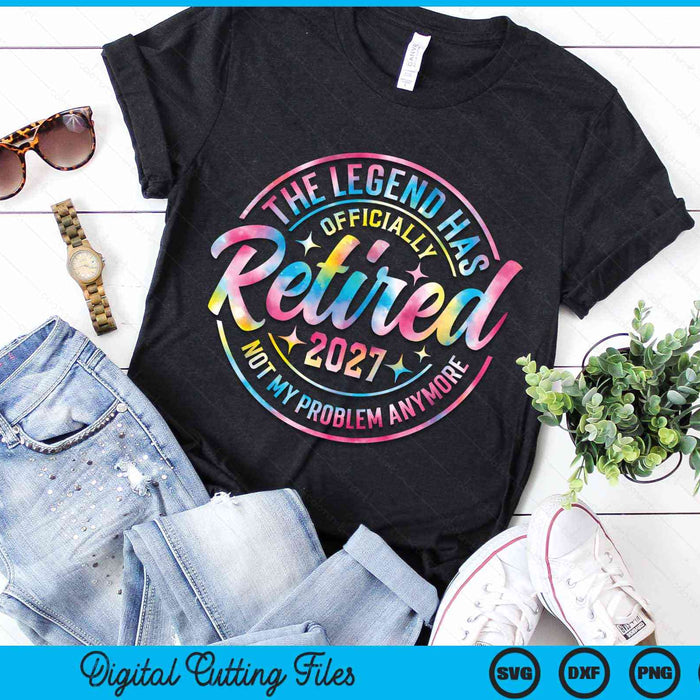 The Legend Has Officially Retired 2027 Retirement Tie Dye SVG PNG Digital Cutting File