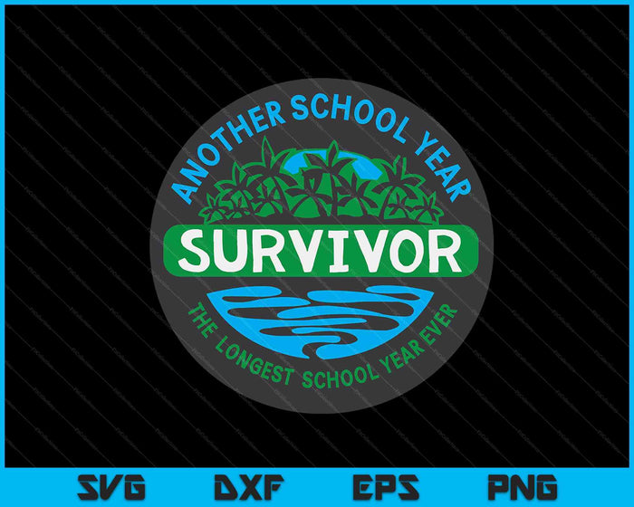 The Longest School Year Ever Another School Year Survivor SVG PNG Digital Cutting Files
