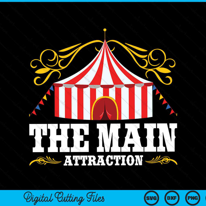 De belangrijkste attractie Circus Carnaval SVG PNG snijden afdrukbare bestanden