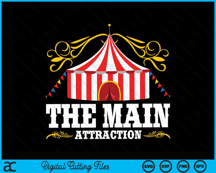 De belangrijkste attractie Circus Carnaval Festival SVG PNG digitale snijbestanden