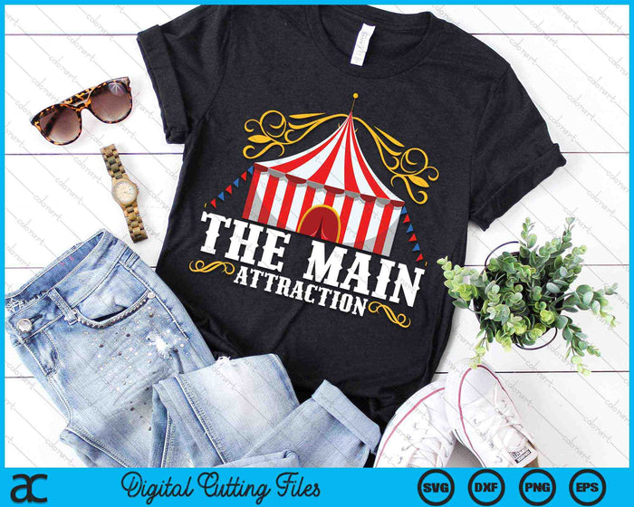 The Main Attraction Kids The Attraction Circus Carnival Children Birthday Party SVG PNG Digital Cutting File
